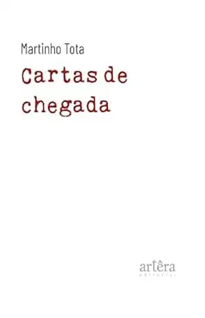 Cartas de Chegada – Martinho Tota