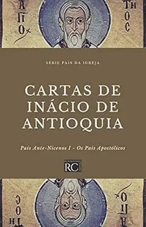 Cartas de Inácio de Antioquia (Pais da Igreja Livro 4) – Inácio de Antioquia