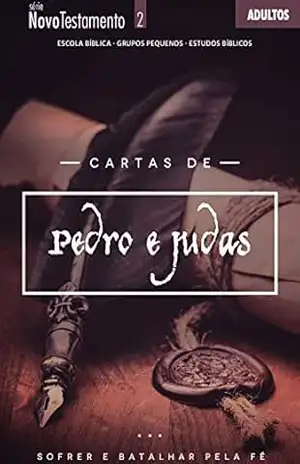 Cartas de Pedro e Judas | Professor: Sofrer e Batalhar pela Fé (Novo Testamento) - Editora Cristã Evangélica