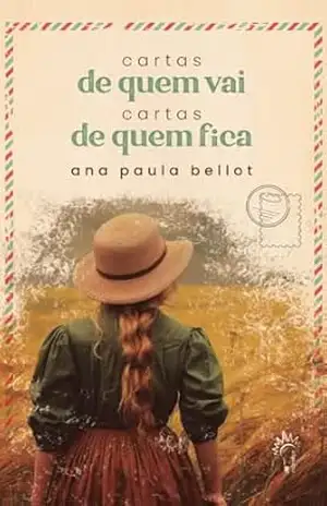 Cartas de quem vai e de quem fica - Ana Paula Bellot