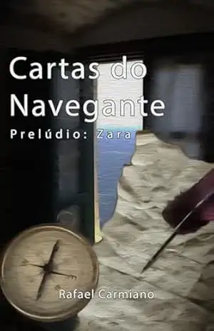 Cartas do Navegante: Prelúdio: Zara - Rafael Carmiano