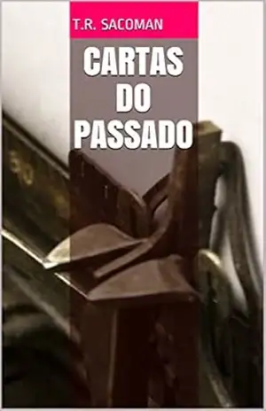 Cartas do Passado – T.R. Sacoman