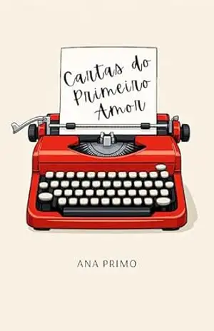Cartas Do Primeiro Amor - Ana Primo