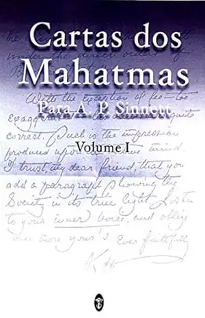 Cartas dos Mahatmas para A.P. Sinnett Vol. I – Mahatmas K.H. e M.