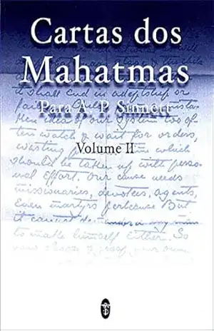 Cartas dos Mahatmas para A.P. Sinnett Vol. II – Mahatmas K.H. e M.