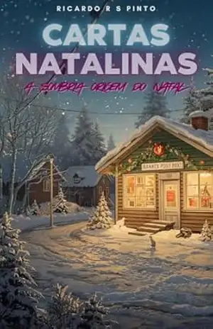 Cartas Natalinas: A Sombria Origem do Natal – Ricardo R S Pinto