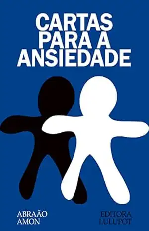 Cartas Para A Ansiedade – Abraão Amon