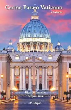 Cartas Para o Vaticano – A Aceitação – Ricardo Benaion