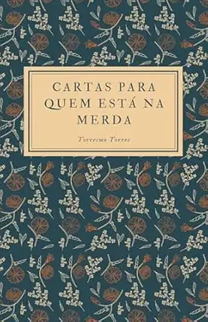 Cartas para quem está na merda – Torresmo  Torres