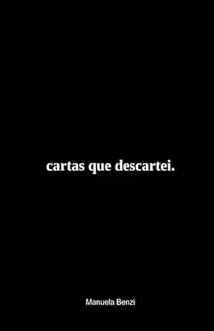 Cartas Que Descartei. – Manuela Benzi
