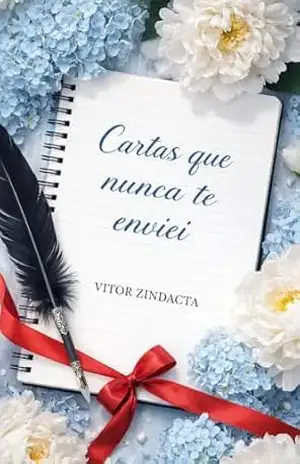 CARTAS QUE NUNCA TE ENVIEI – Vitor Zindacta