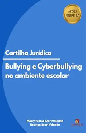Cartilha Jurídica Bullying e Cyberbullying no ambiente escolar - Maely Passos Boeri Valadão