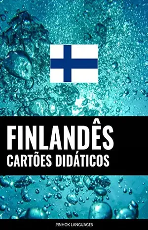 Cartões didáticos em finlandês: 800 cartões didáticos importantes de finlandês–português e português–finlandês - Pinhok Languages