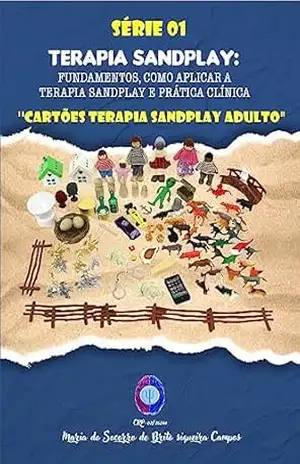 ''CARTÕES TERAPIA SANDPLAY ADULTO'' (''CARTÕES TERAPIA SANDPLAY ADULTO'' / ''CARTÕES TERAPIA SANDPLAY INFANTIL'.) - MARIA DO SOCORRO DE SIQUEIRA CAMPOS