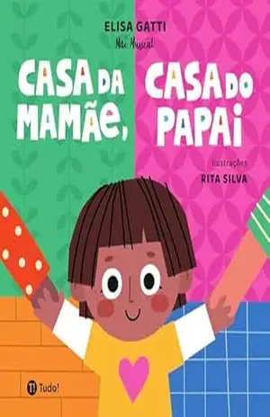 Casa da mamãe, casa do papai – Elisa Gatti