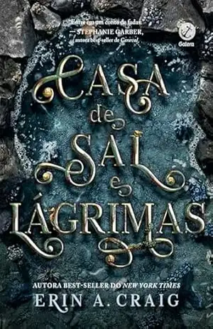 Casa de sal e lágrimas (Vol. 1 Irmãs do Sal) - Erin A. Craig