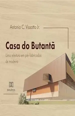 Casa do Butantã: uma releitura em pré–fabricados de madeira – Antonio C. Vissotto Jr.