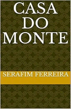 Casa do Monte – Serafim Ferreira