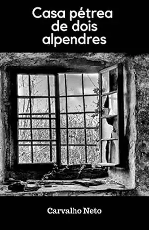 Casa pétrea de dois alpendres – Carvalho Neto