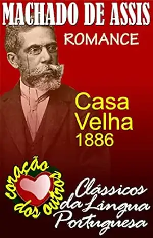 CASA VELHA (Coleção Machado de Assis Livro 2) – Machaddo de Assis