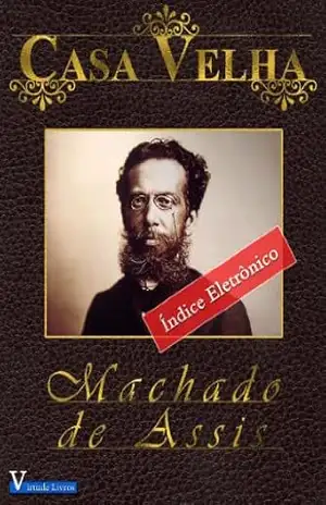 Casa Velha (Obras Machado de Assis Livro 1) – Machado de Assis