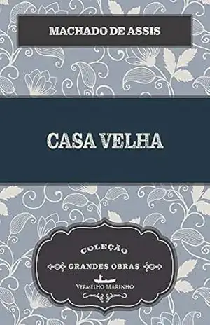Casa Velha – Machado de Assis