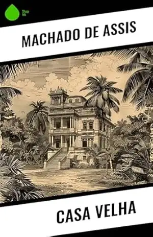 Casa Velha – Machado De Assis