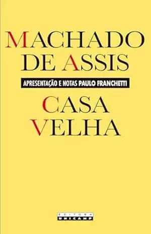CASA VELHA – Machado de Assis