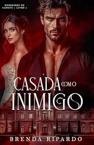 Casada com o Inimigo (Herdeiros de Sangue) – Brenda  Ripardo