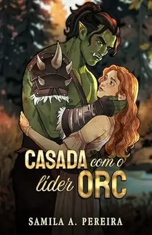 Casada com o Líder Orc – Samila A Pereira