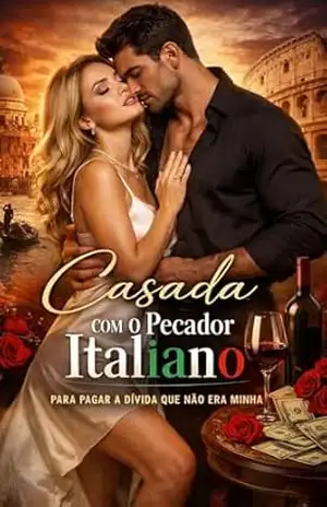 Casada Com o Pecador Italiano: — Para Pagar a Dívida Que Não Era Minha – Isadora Camila