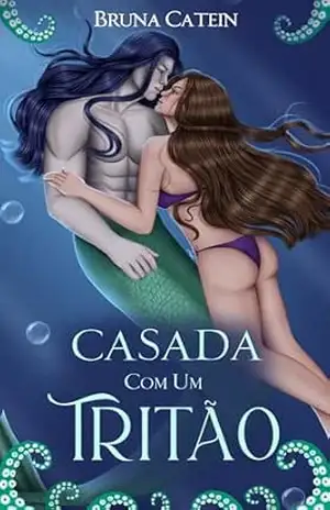 Casada com um Tritão – Bruna Catein