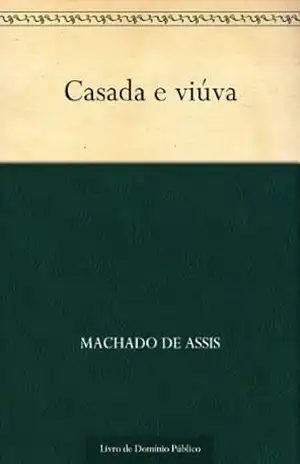 Casada e Viúva – Machado de Assis