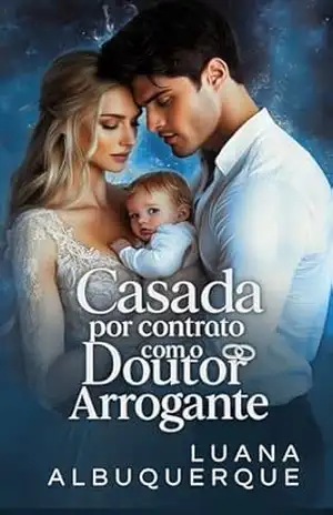 Casada por Contrato com o Doutor Arrogante - Luana Albuquerque