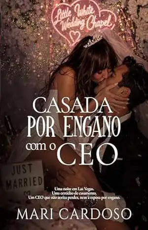 Casada Por Engano com o CEO – Mari Cardoso