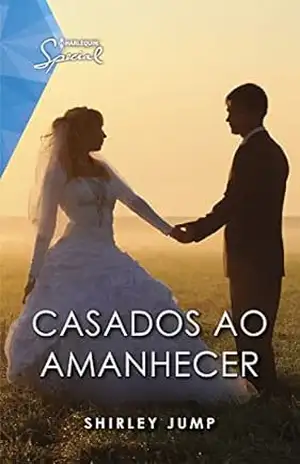 Casados ao amanhecer (Special Livro 56) – Shirley Jump