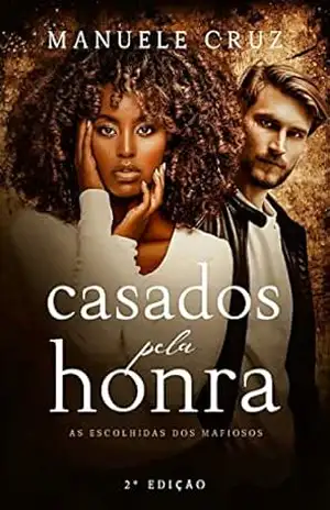 Casados pela honra – As escolhidas dos mafiosos (Livro único) – Manuele Cruz