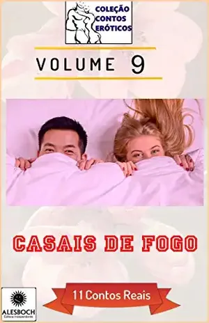 Casais de Fogo. 11 Contos Reais, Volume 9 - Ane Fabien