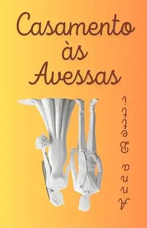 Casamento às Avessas – Anna  Betti