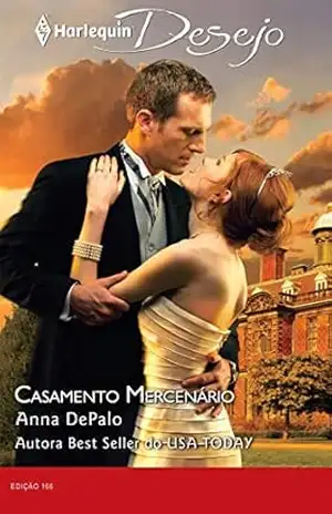 Casamento Mercenário (Harlequin Desejo Livro 166) – Anna DePalo