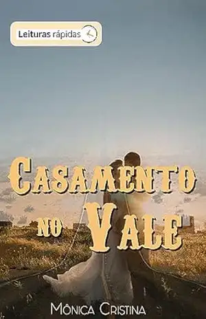 Casamento no Vale “Leituras Rápidas” – Mônica  Cristina