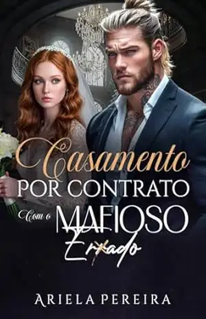 Casamento Por Contrato Com o Mafioso Errado – Ariela Pereira