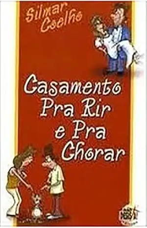 Casamento Pra Rir e Pra Chorar – Silmar Coelho