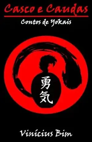 Casco e Caudas: Contos de Yokais - Vinícius Bim