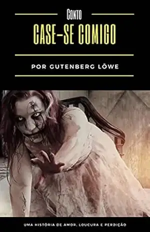 Case–se comigo: Uma história de amor, loucura e perdição (JF Scary) – Gutenberg Löwe