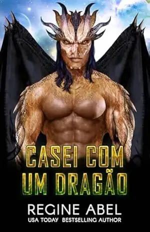 Casei Com Um Dragão (Agência Prime) - Regine Abel