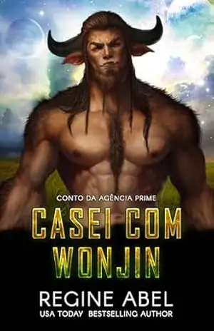 Casei Com Wonjin (Agência Prime) – Regine Abel