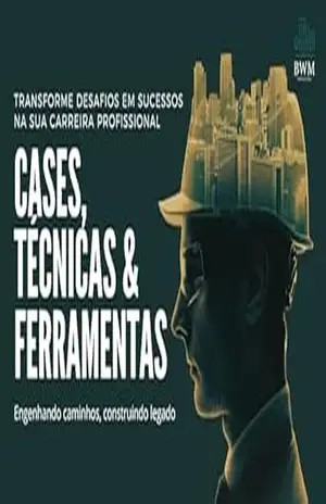 CASES, TÉCNICAS & FERRAMENTAS: Engenhando caminhos, construindo legado. – BWM Construa Comigo