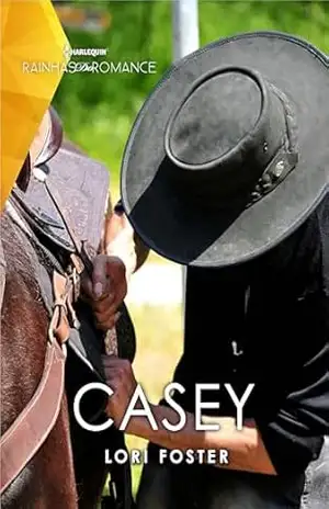 Casey (Harlequin Rainhas do Romance Livro 68) – Lori Foster