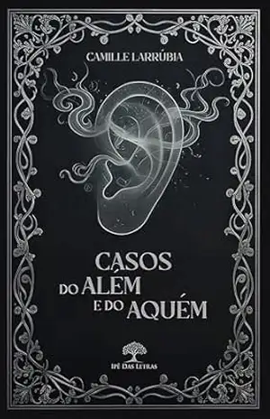 Casos do Além e do Aquém - Camille Larrúbia
